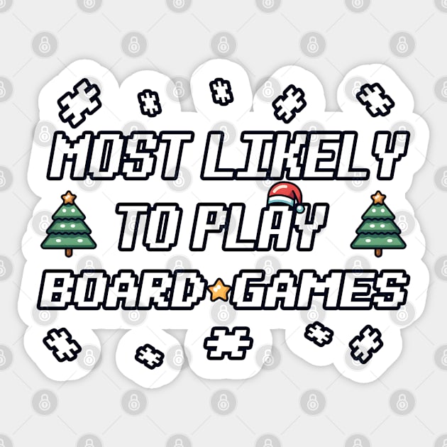 Most likely to play board games on Christmas Sticker by beangeerie